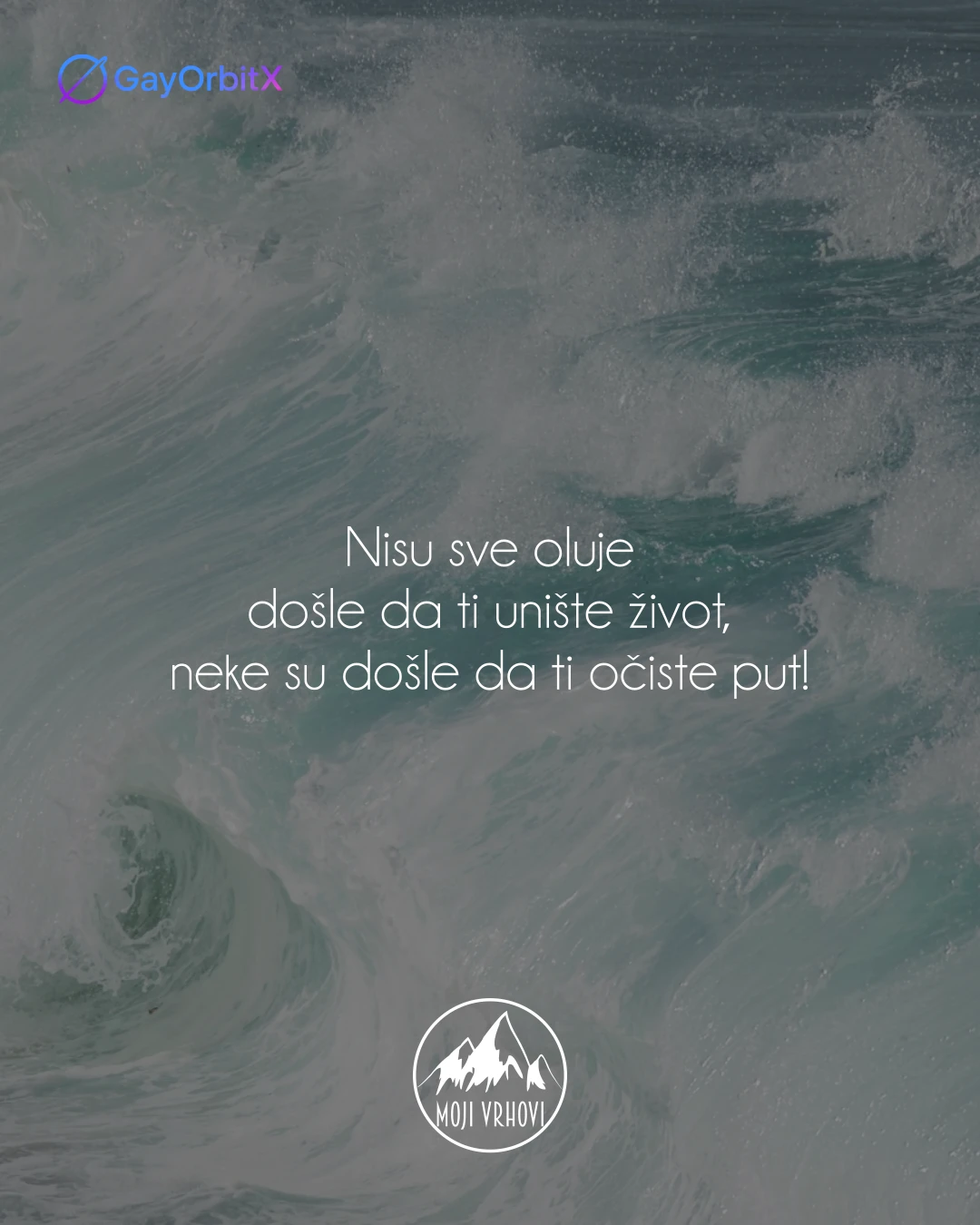 Nisu sve oluje došle da ti unište život, neke su došle da ti očiste put!